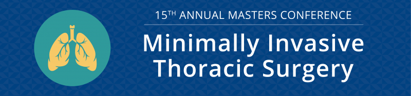 15th annual masters conference minimally invasive thoracic surgery