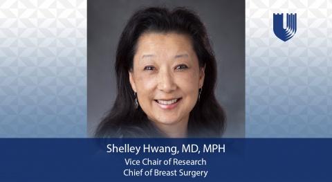 Dr. Shelley Hwang, Chief of Breast Surgery