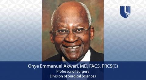 Onye Emmanuel Akwari, MD, FACS, FRCS(C), Professor of Surgery, Division of Surgical Sciences