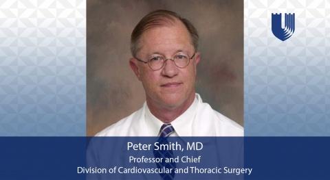 Dr. Peter Smith, Professor and Chief, Division of Cardiovascular and Thoracic Surgery