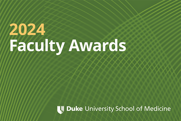 A green graphic background has the words "2024 Faculty Awards" overlaid, with the Duke University School of Medicine logo in the bottom right