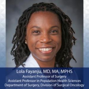 Lola Fayanju, MD, Assistant Professor of Surgery, Division of Surgical Oncology